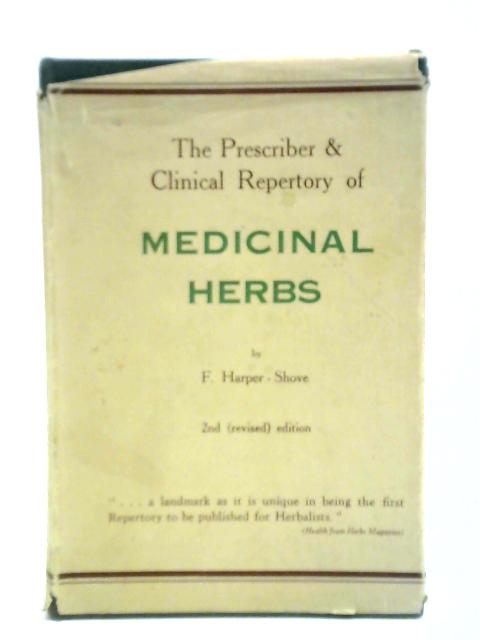 The Prescriber and Clinical Repertory of Medicinal Herbs By F. Harper-Shove