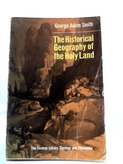 The Historical Geography of the Holy Land von George Adam Smith