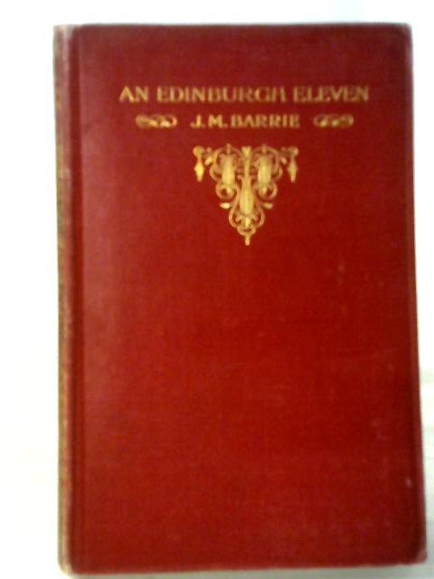 An Edinburgh Eleven von J. M. Barrie