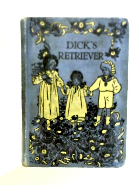 Dick's Retriever von E.M. Stooke