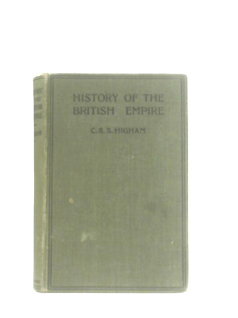 History of the British Empire par C. S. S. Higham