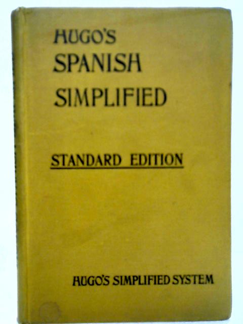 Spanish Grammar Simplified: An Easy & Rapid Self-Instructor von Various