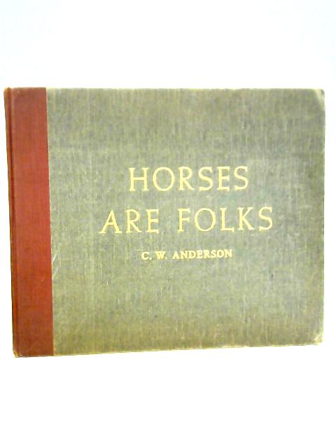 Horses are Folks By C. W. Anderson