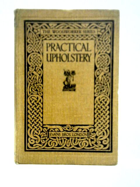 Practical Upholstery By Ernest Boreham