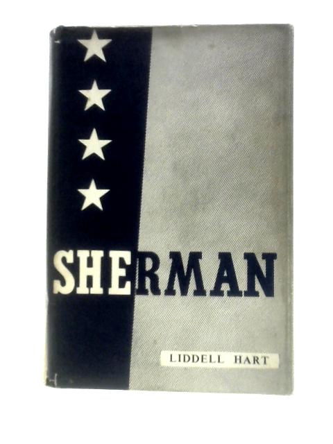 Sherman: Soldier. Realist. American von B. H. Liddell Hart