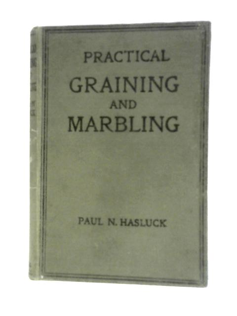 Practical Graining and Marbling By Paul N. Hasluck
