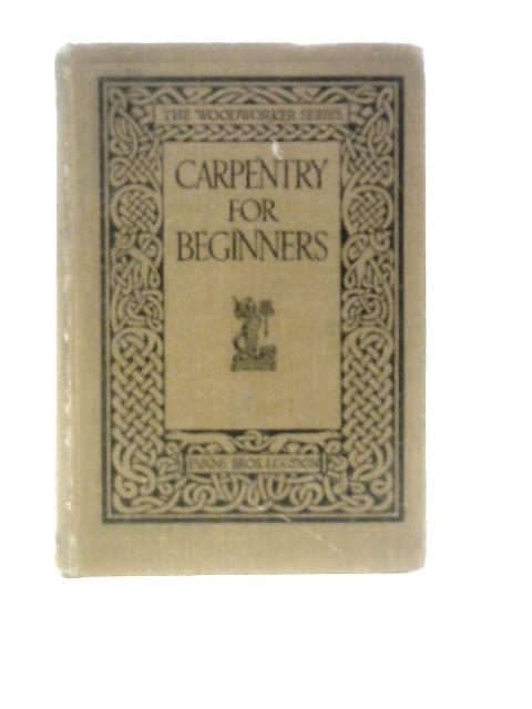 Carpentry for Beginners By 19th Edition, Revised
