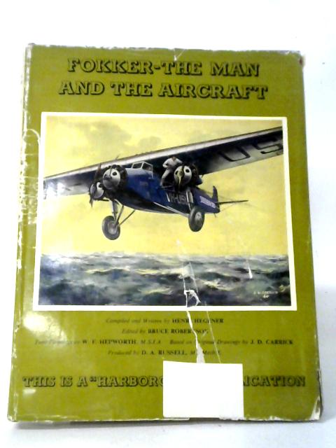 Fokker- The Man And The Aircraft. By Various