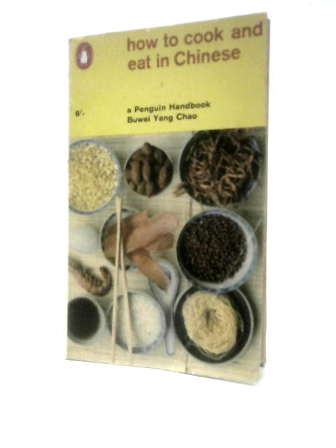 How to Cook and Eat in Chinese von Buwei Yang Chao
