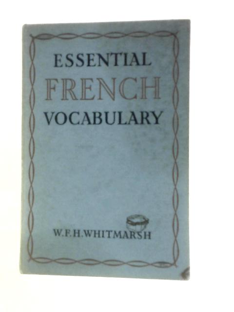 Essential French Vocabulary von W.F. H. Whitmarsh