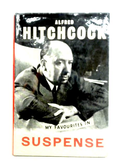My Favourites In Suspense By Alfred Hitchcock