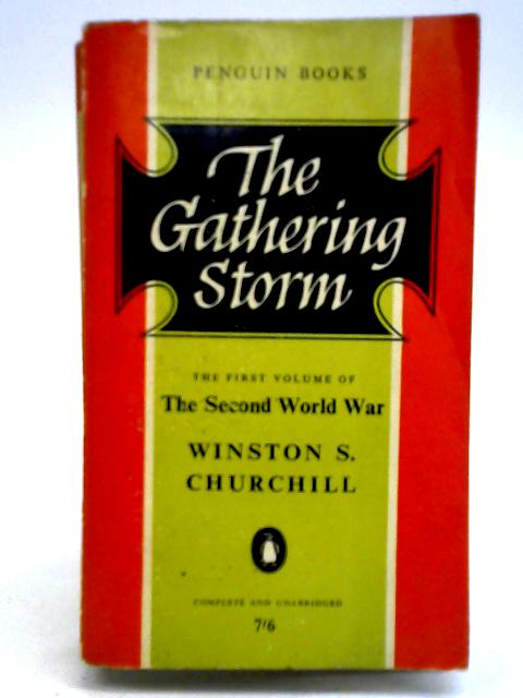 The Gathering Storm: The Second World War, Vol. I. By Sir Winston Churchill