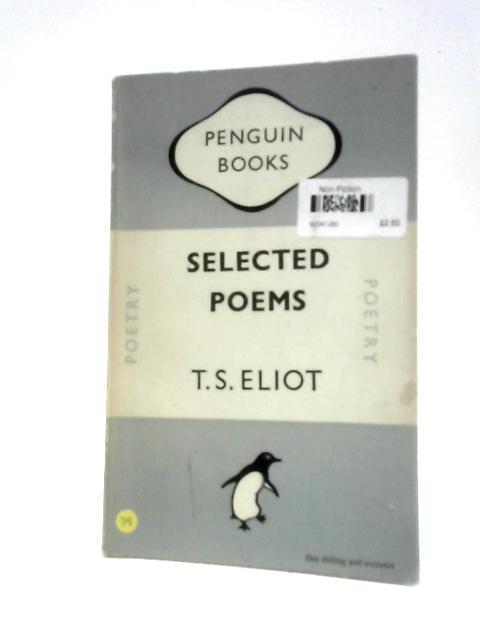T. S. Eliot Selected Poems By T. S.Eliot