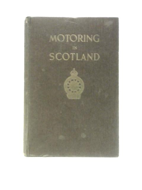 Motoring in Scotland von Charles G. Harper