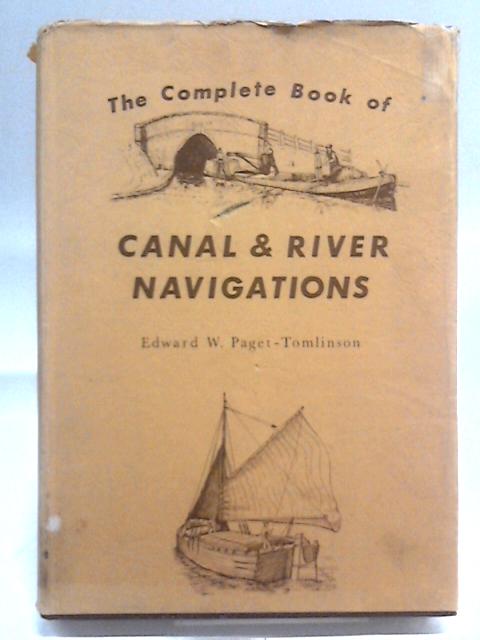 The Complete Book Of Canal & River Navigations von Edward W Paget-Tomlinson