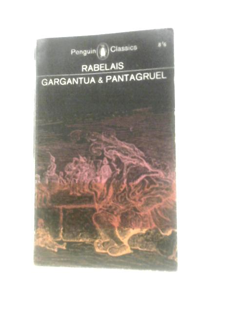 Gargantua and Pantagruel (Classics Ser.) By Francois Rabelais J.M.Cohen (Trans.)