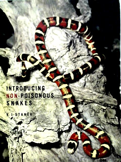 Introducing Non-poisonous Snakes By V. J. Stanek