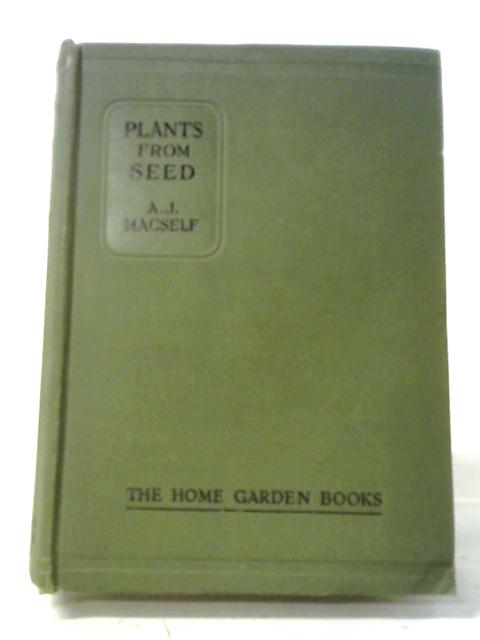 Plants From Seed von A. J. Macself