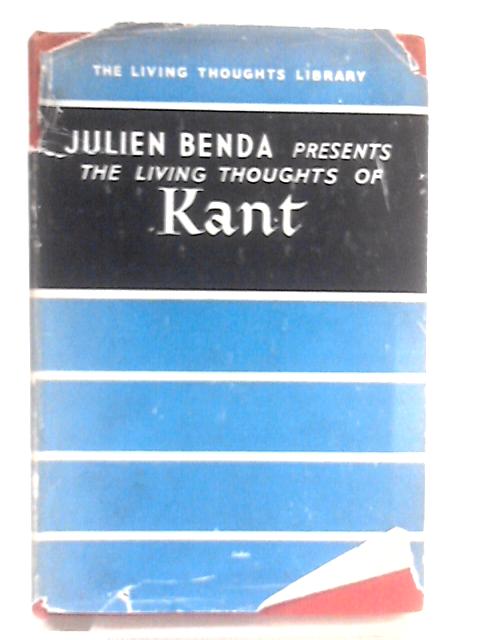 The Living Thoughts of Kant By Julien Benda