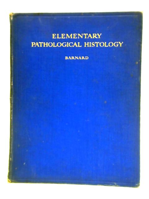 Elementary Pathological Histology By W. G. Barnard