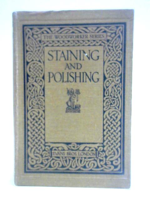 Staining And Polishing Including Varnishing & Other Methods Of Finishing Wood By Unstated