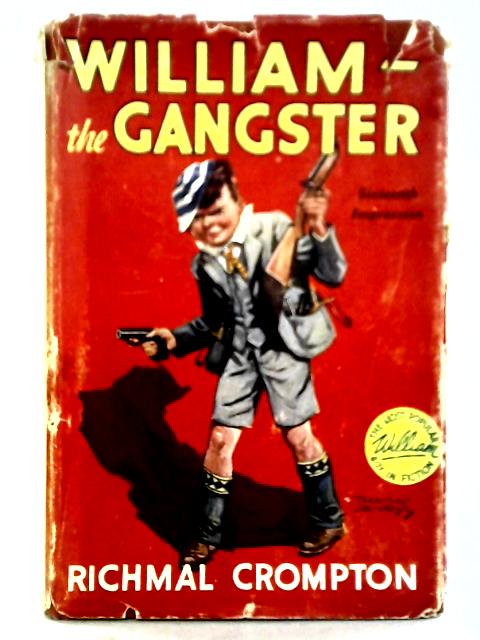 William - The Gangster. William No. 16 By Richmal Crompton