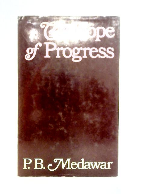 The Hope of Progress von P. B. Medawar