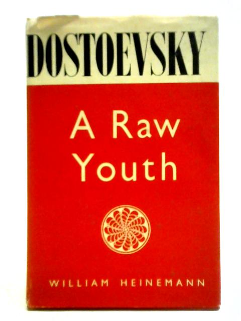 A Raw Youth By Fyodor Dostoevsky & Constance Garnett (Trans)