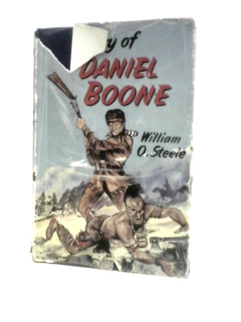 The Story of Daniel Boone von William O. Steele