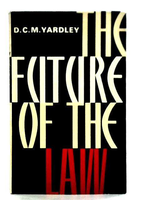 The Future Of The Law von D. C. M. Yardley