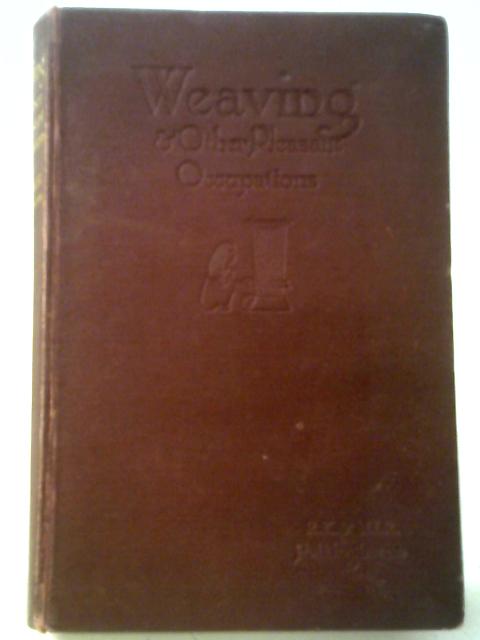 Weaving & Other Pleasant Occupations par R.K. & M.I.R. Polkinghorne