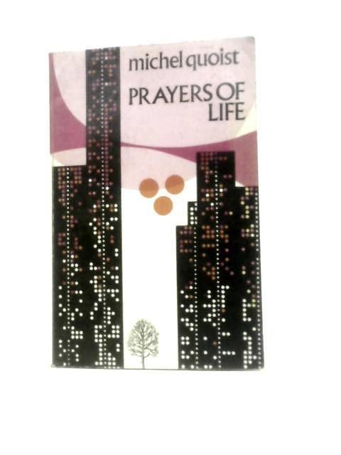 By Michel Quoist Prayers of Life By Michel Quoist