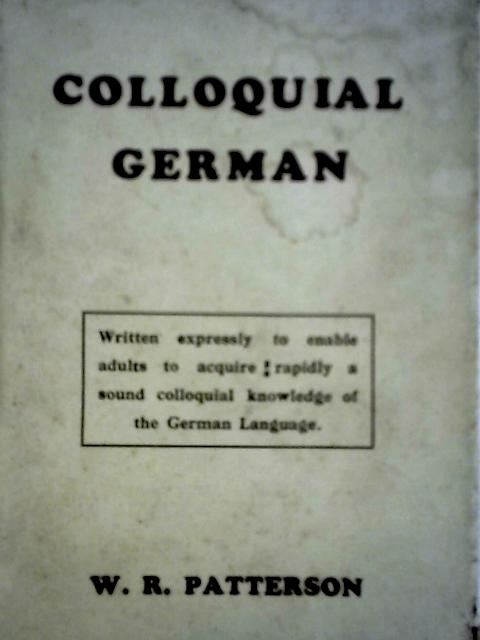 Colloquial German By W. R. Patterson