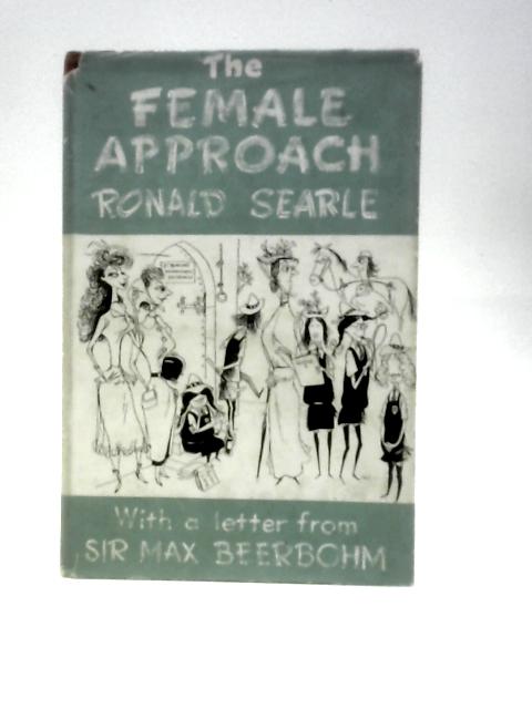 The Female Approach: With Masculine Sidelights By Ronald Searle