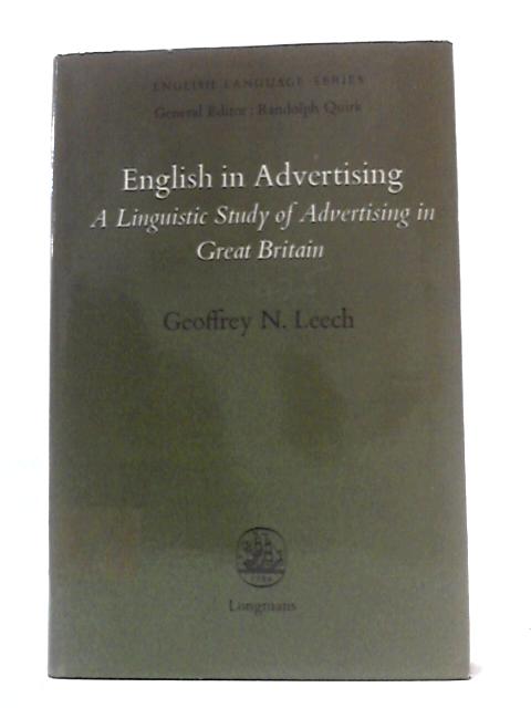English in Advertising - A Linguistic Study of Advertising in Great Britain By Geoffrey N. Leech