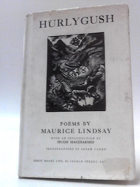 Hurlygush: Poems in Scots By Maurice Lindsay