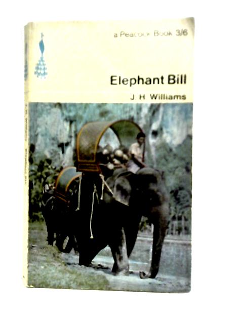 Elephant Bill By J. H. Williams