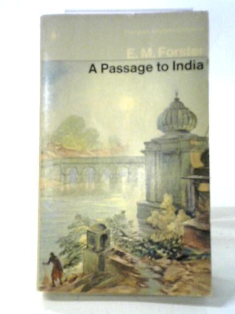 A Passage to India By E.M. Forster