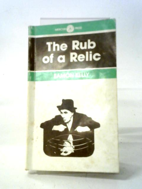 The Rub of a Relic By Eamon Kelly