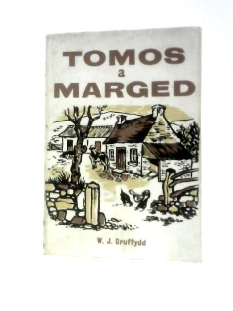 Tomos a Marged By W. J. Gruffydd