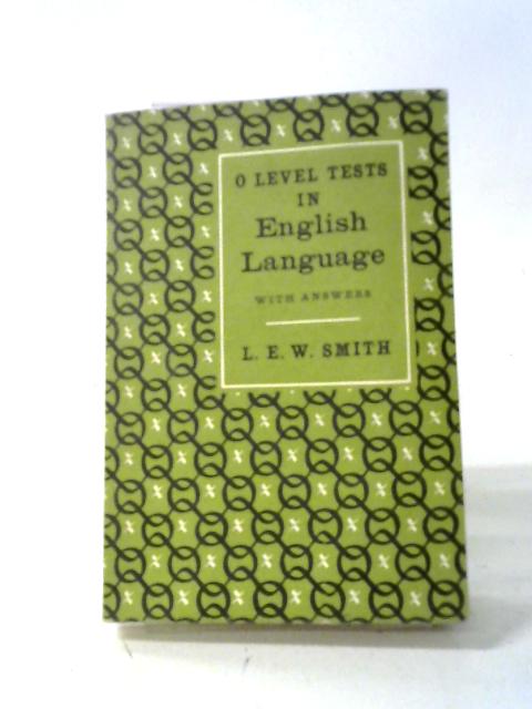 O Level Tests In English Language By L E W Smith