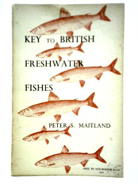 Key to the Freshwater Fishes of the British Isles: With Notes on Their Distribution and Ecology von Peter S. Maitland