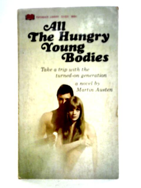 All the Hungry Young Bodies By Martin Austen