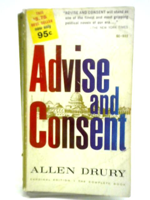 Advise and Consent By Allen Drury