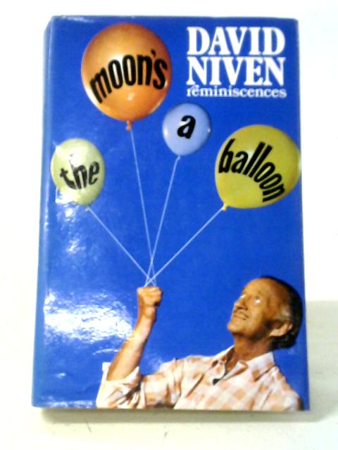 The Moon's a Balloon, Reminiscences By David Niven