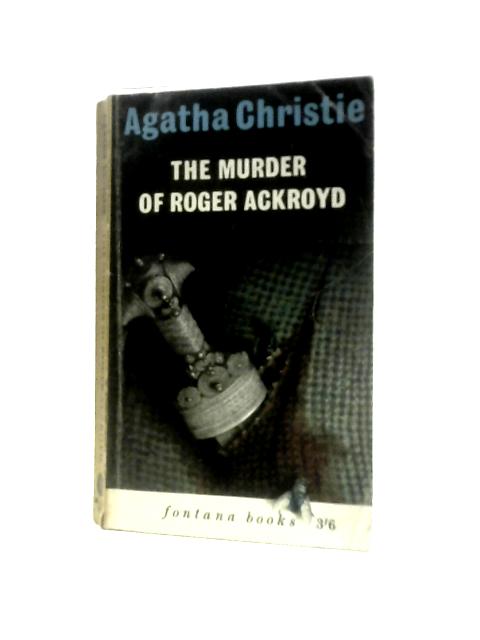 The Murder Of Roger Ackroyd By Agatha Christie