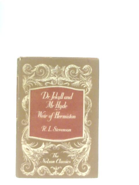 Dr Jekyll and Mr Hyde, Weir of Hermiston By Robert Louis Stevenson