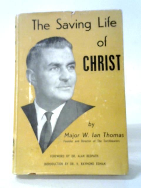 The Saving Life of Christ von Walter Ian Thomas