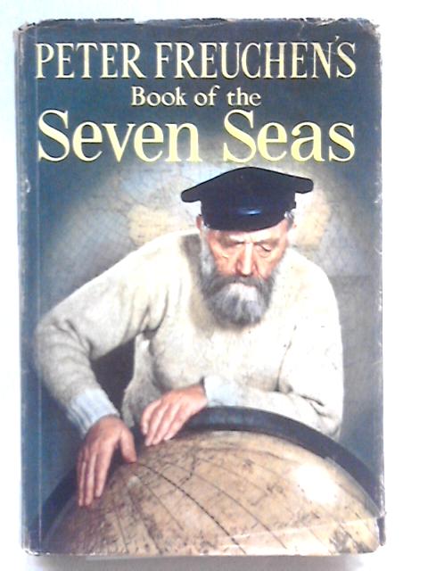 Peter Freuchen's Book of the Seven Seas By Peter Freuchen