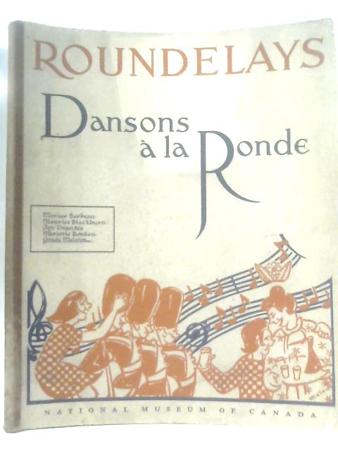 Roundelays, Dansons a la Ronde By Marius Barbeau